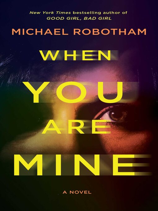 Title details for When You Are Mine: a Novel by Michael Robotham - Wait list